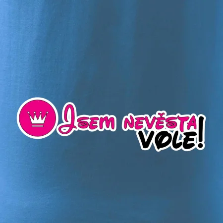 Jsem nevěsta vole!