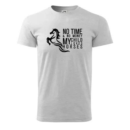 No time no money my child loves horses