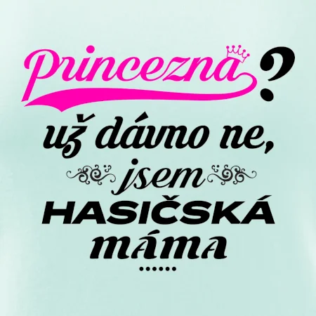 Princezna už dávno ne - Hasičská máma