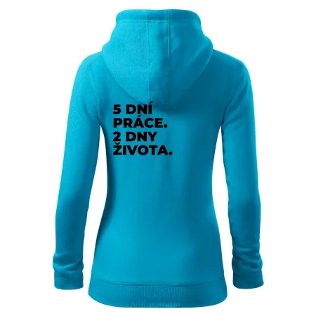 5 DNÍ PRÁCE.  2 DNY ŽIVOTA.