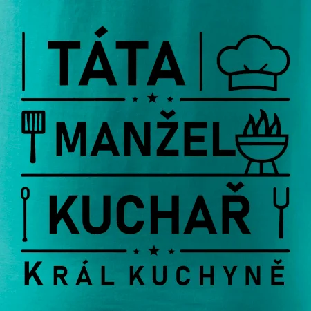 Táta manžel kuchař král  kuchyně