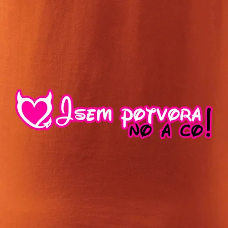 Jsem potvora, no a co!