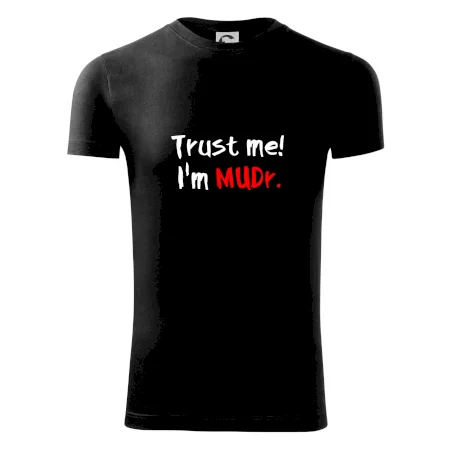 Trust me I´m  MUDr. / Věř mi jsem MUDR.