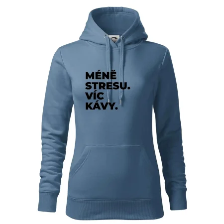 MÉNĚ STRESU.VÍC KÁVY.