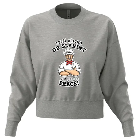 Lepší břicho od slaniny než hrb od práce