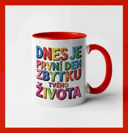Dnes je první den zbytku tvého života