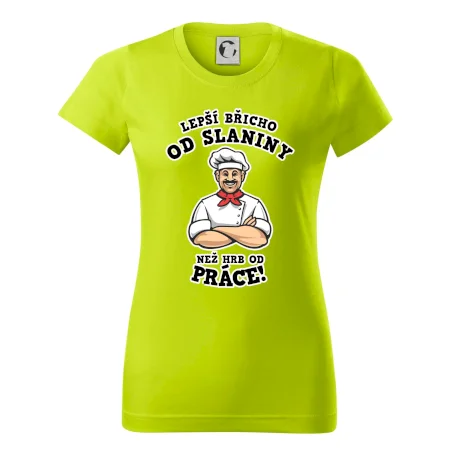 Lepší břicho od slaniny než hrb od práce