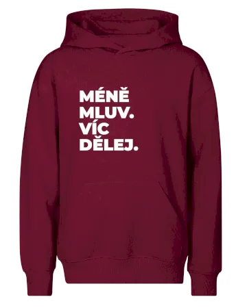 MÉNĚ MLUV. VÍC DĚLEJ.