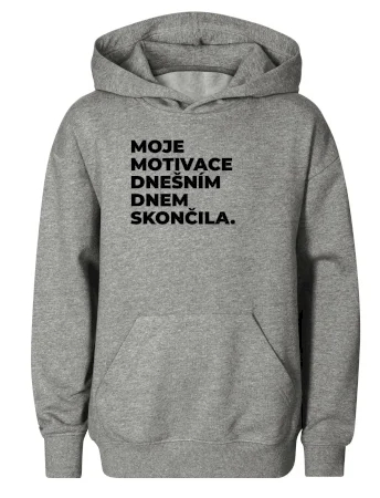 MOJE MOTIVACE DNEŠNÍM DNEM SKONČILA.