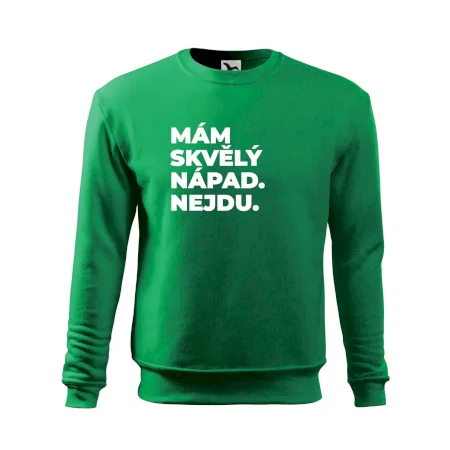 MÁM SKVĚLÝ NÁPAD. NEJDU.