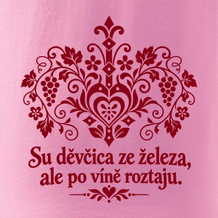 Su děvčica ze železa, ale po víně roztaju