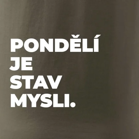 PONDĚLÍ JE STAV MYSLI.