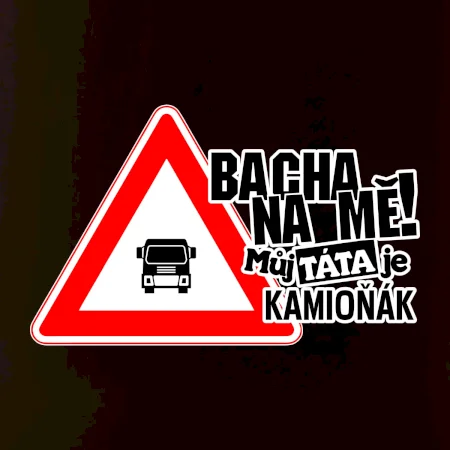 Bacha na mě! Můj táta je kamioňák