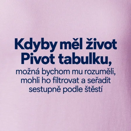 Kdyby měl život pivot tabulku