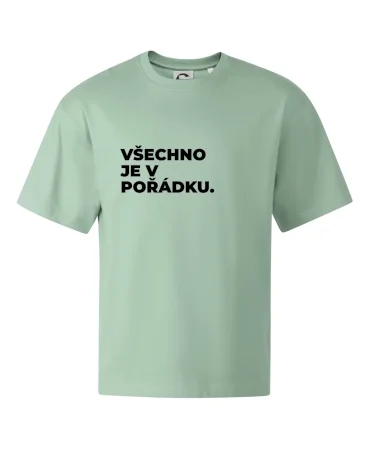 VŠECHNO JE V POŘÁDKU.