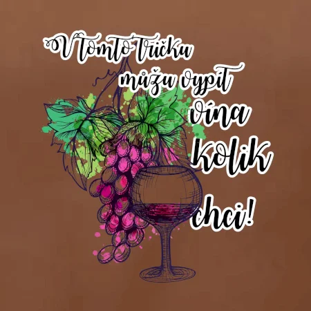 V tomto tričku můžu vypít vína kolik chci