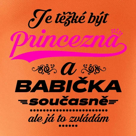 Je těžké být princezna - babička
