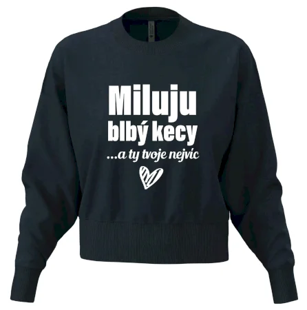 Miluju blbý kecy