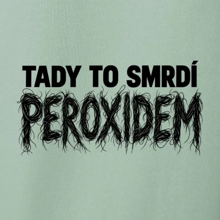 Tady to smrdí peroxidem