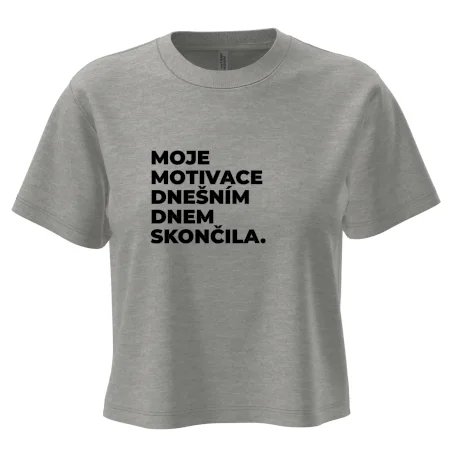 MOJE MOTIVACE DNEŠNÍM DNEM SKONČILA.