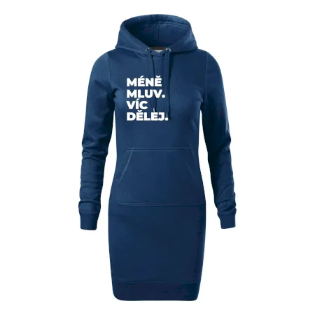 MÉNĚ MLUV. VÍC DĚLEJ.
