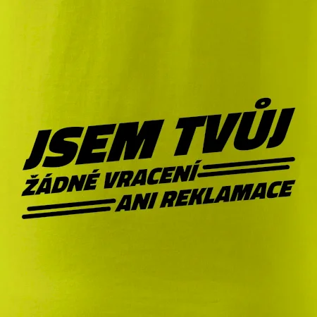 Jsem tvůj žádné vracení