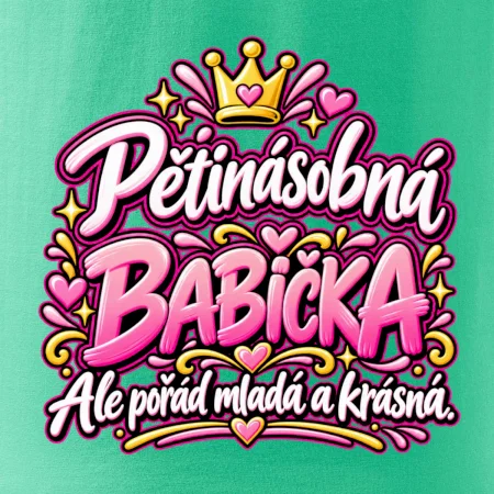 Pětinásobná babička Ale pořád mladá a krásná
