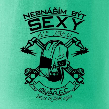 Nesnáším být sexy - svářeč