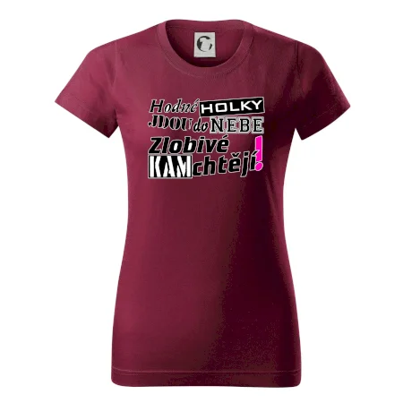 Hodné holky jdou do nebe, zlobivé kam chtějí!