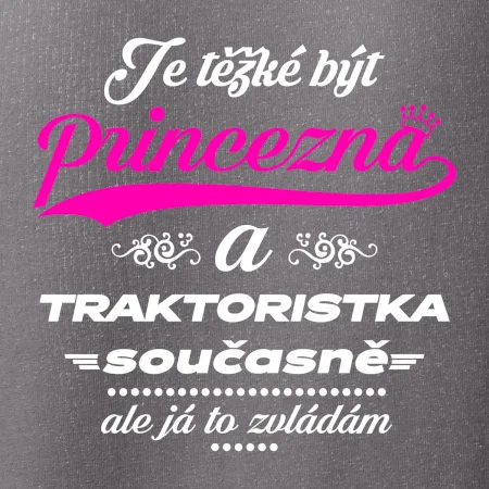 Je těžké být princezna traktoristka