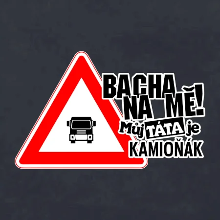Bacha na mě! Můj táta je kamioňák