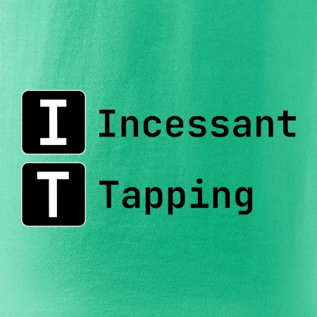 IT Nápis Incessant Tapping