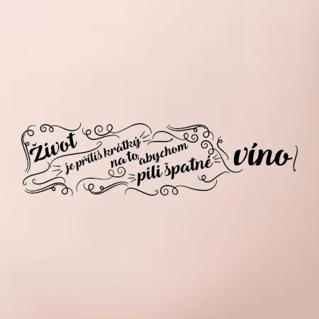 Život je příliš krátký - lahev