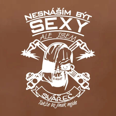 Nesnáším být sexy - svářeč