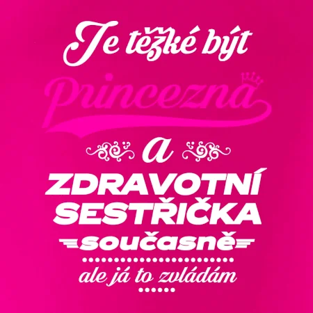 Je těžké být princezna - zdravotní sestřička