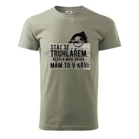 Stát se truhlářem nebyla moje volba