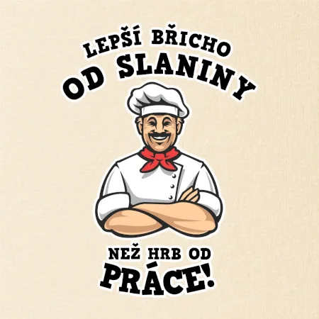 Lepší břicho od slaniny než hrb od práce