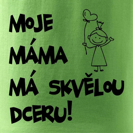 Moje máma má skvělou dceru