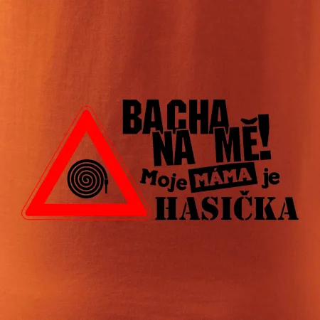 Bacha na mě! Moje máma je hasička