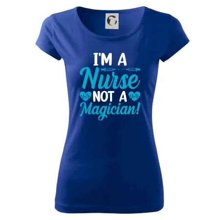 I'm a nurse not a magician