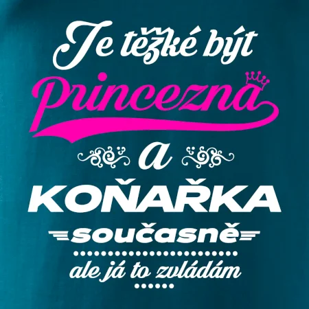 Je těžké být princezna - koňařka