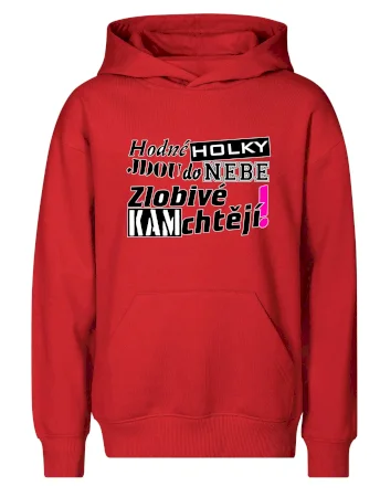 Hodné holky jdou do nebe, zlobivé kam chtějí!