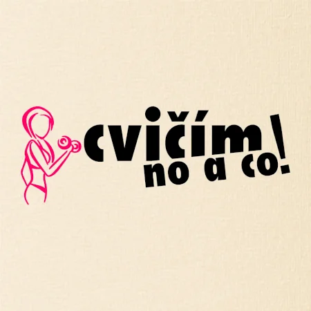 Cvičím no a co!