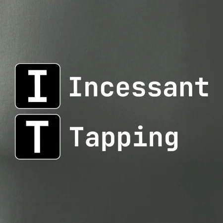 IT Nápis Incessant Tapping