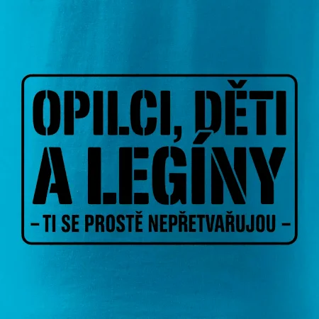 Opilci dětí a legíny, ti se nepřetvařujou