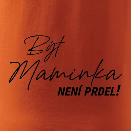 Být maminka  není prdel
