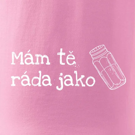 Mám tě ráda jako sůl