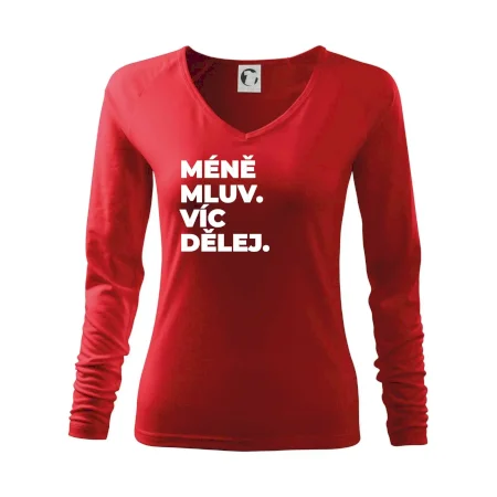 MÉNĚ MLUV. VÍC DĚLEJ.