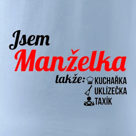 Jsem manželka-uklizečka-kuchařka-taxík