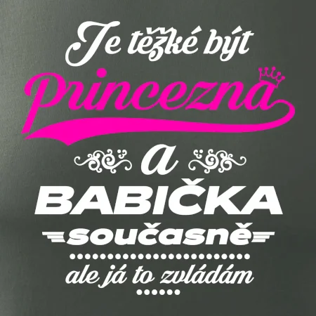 Je těžké být princezna - babička